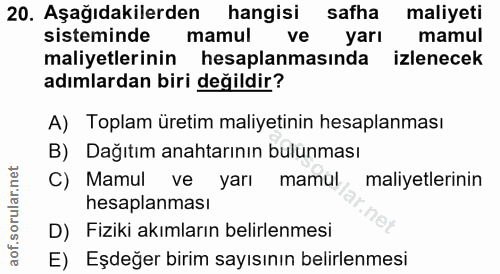 20. soru: Aşağıdakilerden hangisi safha maliyeti sisteminde mamul ve yarı mamul maliyetlerinin hesaplanmasında izlenecek adımla…