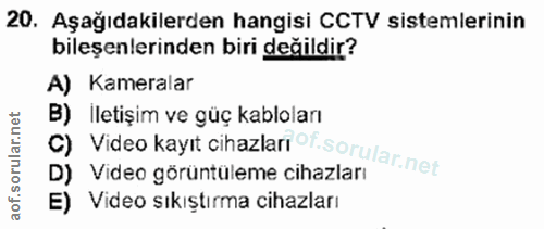 20. soru: Aşağıdakilerden hangisi CCTV sistemlerinin bileşenlerinden biri değildir? A) Kameralar c) Video kayıt cihazları @T. B…