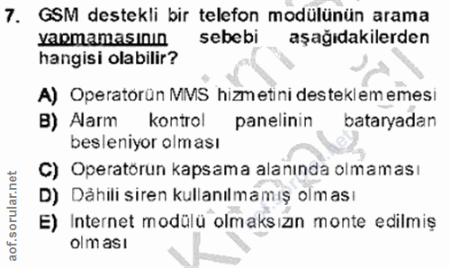 7. soru: GSM destekli bir telefon modülünün arama yapmamasının sebebi aşağıdakilerden hangisi olabilir? A) Operatorün MIMS hiz…