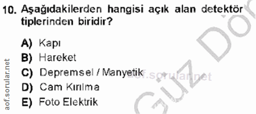10. soru: Aşağıdakilerden hangisi açık alan detektör tiplerinden biridir? A) Kapı B) Hareket C) Depremsel / Manyetik sprulanget…