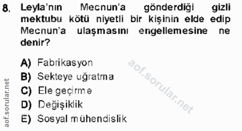 8. soru: Leyla'nın Mecnun'a gönderdiği gizli mektubu kötü niyetli bir kişinin elde edip Mecnun'a ulaşmasını engellemesine deni…