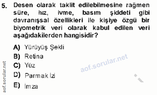 5. soru: Desen olarak taklit edilebilmesine rağmen süre, hiz, ivme, basım şiddeti gibi davranışsal özellikleri ile kişiye özgü…