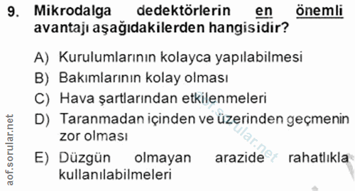 9. soru: Mikrodalga dedektörlerin en önemli avantajı aşağıdakilerden hangisidir? A) Kurulumlarının kolayca yapılabilmesi B) Ba…