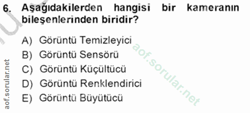 6. soru: Aşağıdakilerden | hangisi bir kameranın bileşenlerinden biridir? A) Görüntü Temizleyici B) Görüntü Sensörü C) Görüntü…