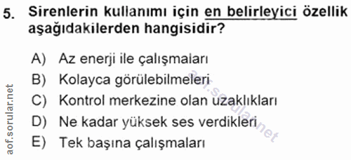 5. soru: Sirenlerin kullanımı için en belirleyici özellik aşağıdakilerden hangisidir? A) Az enerji ile çalışmaları B) Kolayca…