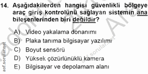 14. soru: Aşağıdakilerden hangisi güvenlikli bölgeye araç giriş kontrolünü sağlayan sistemin ana bileşenlerinden biri değildir?…