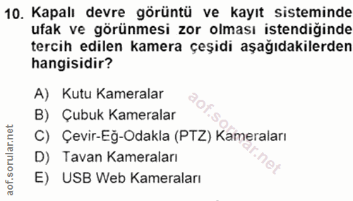 10. soru: Kapalı devre görüntü ve kayıt sisteminde ufak ve görünmesi zor olması istendiğinde tercih edilen kamera çeşidi aşağıd…