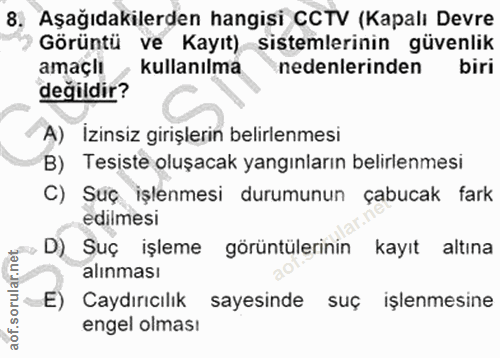 8. soru: Aşağıdakilerden hangisi CCTV (Kapalı Devre Görüntü ve Kayıt) sistemlerinin güvenlik amaçli kullanılma nedenlerinden b…