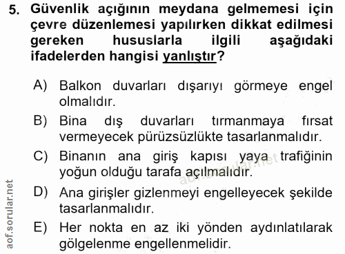 5. soru: Güvenlik açığının meydana gelmemesi için çevre düzenlemesi yapılırken dikkat edilmesi gereken hususlarla ilgili aşağı…