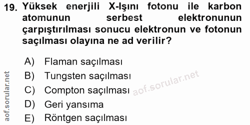 19. soru: Yüksek enerjili X-Işını fotonu ile karbon atomunun serbest elektronunun çarpıştırılması sonucu elektronun ve fotonun…