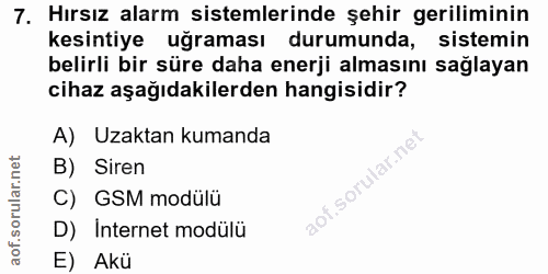 7. soru: Hırsız alarm sistemlerinde şehir geriliminin kesintiye uğraması durumunda, sistemin belirli bir süre daha enerji alma…