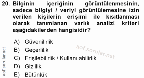 20. soru: Bilginin içeriğinin görüntülenmesinin, sadece bilgiyi / veriyi görüntülemesine izin verilen kişilerin erişimi ile kıs…