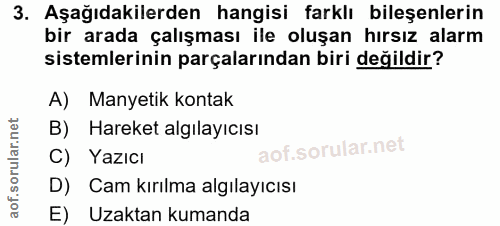 3. soru: Aşağıdakilerden hangisi farklı bileşenlerin bir arada çalışması ile oluşan hırsız alarm sistemlerinin parçalarından b…