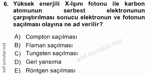 6. soru: Yüksek enerjili X-İşını fotonu ile karbon atomunun serbest elektronunun çarpıştırılması sonucu elektronun ve fotonun…