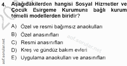 4. soru: Aşağıdakilerden hangisi Sosyal Hizmetler ve Çocuk Esirgeme Kurumuna bağlı kurum temelli modellerden biridir? A) Özel…
