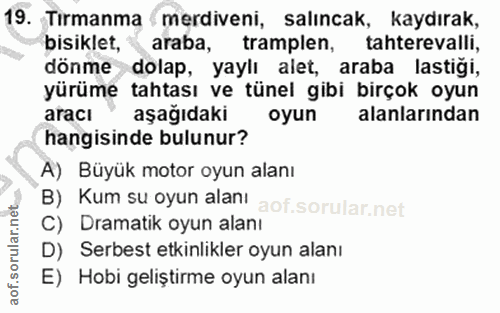19. soru: Tirmanma merdiveni, salıncak, kaydırak, bisiklet, araba, tramplen, tahterevalli, dönme dolap, yaylı alet, araba lasti…