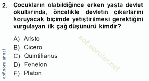 2. soru: Çocukların olabildigince erken yaşta devlet okullarında, öncelikle devletin çıkarlarını koruyacak biçimde yetiştirilm…