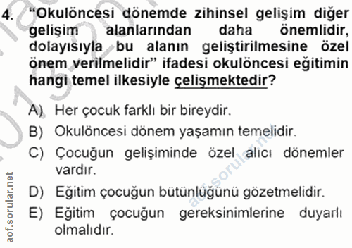 4. soru: "Okulöncesi dönemde zihinsel gelişim diğer gelişim alanlarından daha önemlidir, dolayısıyla bu alanın geliştirilmesin…