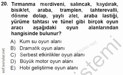 20. soru: Tırmanma merdiveni, salıncak, kaydırak, bisiklet, araba, tramplen, tahterevalli, dönme dolap, yaylı alet, araba lasti…