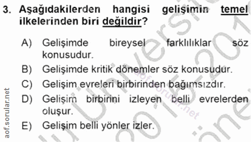 3. soru: Aşağıdakilerden hangisi gelişimin temel ilkelerinden biri değildir? A) Gelişimde bireysel farklılıklar Söz konusudur.…