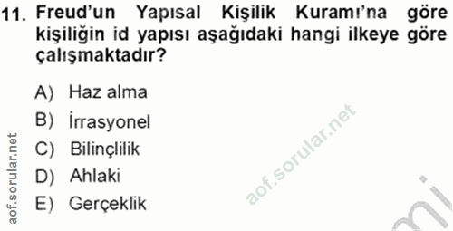 11. soru: Freud'un Yapısal Kişilik Kuramı'na göre kişiliğin id yapısı aşağıdaki hangi ilkeye göre çalışmaktadır? A) Haz alma B)…