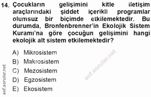 14. soru: Çocukların gelişimini kitle iletişim araçlarındaki şiddet içerikli programlar olumsuz bir biçimde etkilemektedir. Bu…
