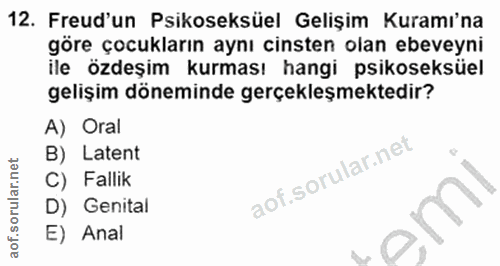 12. soru: Freud'un Psikoseksüel Gelişim Kuramı'na göre çocukların aynı cinsten olan ebeveyni ile özdeşim kurması hangi psikosek…