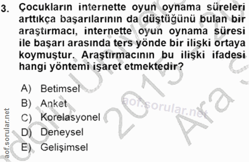 3. soru: Çocukların internette oyun oynama süreleri arttıkça başarılarının da düştüğünü bulan bir araştırmacı, internette oyun…