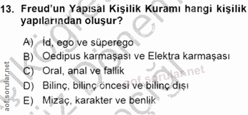 13. soru: Freud'un Yapısal Kişilik Kuramı hangi kişilik yapılarından oluşur? A), Id, ego ve süperego B) Oedipus karmaşası ve El…