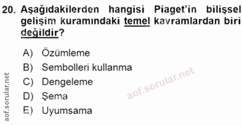 20. soru: Aşağıdakilerden hangisi Piaget'in bilişsel gelişim kuramındaki temel kavramlardan biri değildir? A) Özümleme B) Sembo…