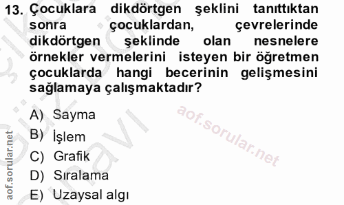 13. soru: Çocuklara dikdörtgen şeklini tanıttıktan sonra çocuklardan, çevrelerinde dikdörtgen şeklinde olan nesnelere örnekler…