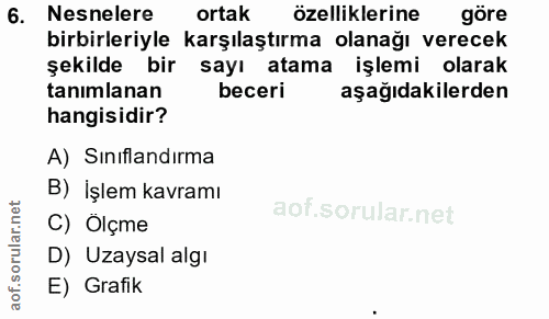 6. soru: Nesnelere ortak özelliklerine göre birbirleriyle karşılaştırma olanağı verecek şekilde bir sayı atama işlemi olarak t…