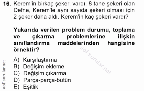16. soru: Kerem'in birkaç şekeri vardı. 8 tane şekeri olan Defne, Kerem'le aynı sayıda şekeri olması için 2 şeker daha aldı. Ke…