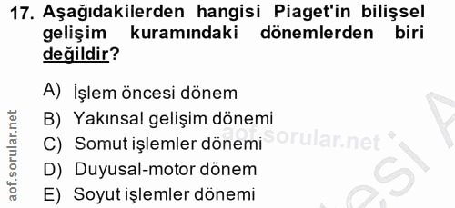 17. soru: Aşağıdakilerden hangisi Piaget'in bilişsel gelişim kuramındaki dönemlerden biri değildir? A) İşlem öncesi dönem B) Ya…