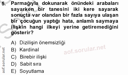 5. soru: Parmağıyla dokunarak önündeki arabaları sayarken bir tanesini iki kere sayarak sonuçta var olandan bir fazla sayıya u…