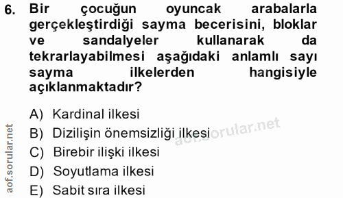 6. soru: Bir çocuğun oyuncak arabalarla gerçekleştirdiği sayma becerisini, bloklar ve sandalyeler kullanarak da tekrarlayabilm…