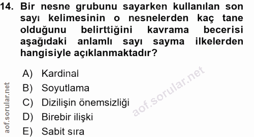 14. soru: Bir nesne grubunu sayarken kullanılan son sayı kelimesinin o nesnelerden kaç tane olduğunu belirttiğini kavrama becer…