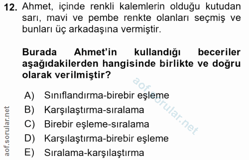 12. soru: Ahmet, içinde renkli kalemlerin olduğu kutudan sarı, mavi ve pembe renkte olanları seçmiş ve bunları üç arkadaşına ve…