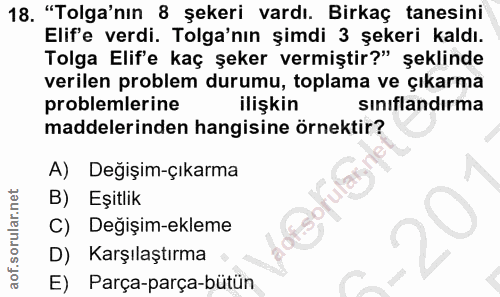 18. soru: "Tolga'nın 8 şekeri vardı. Birkaç tanesini Elif'e verdi. Tolga'nın şimdi 3 şekeri kaldı. Tolga Elif'e kaç şeker vermi…