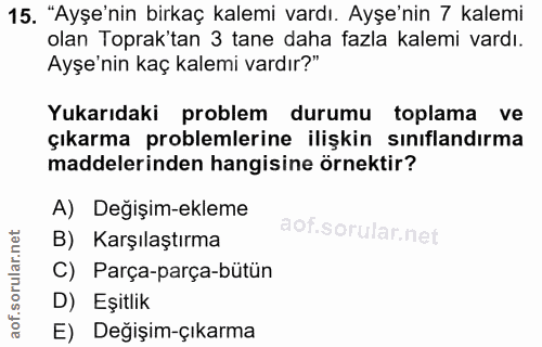 15. soru: "Ayşe'nin birkaç kalemi vardı. Ayşe'nin 7 kalemi olan Toprak'tan 3 tane daha fazla kalemi vardı. Ayşe'nin kaç kalemi…