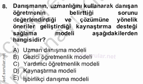 8. soru: Danışmanın, uzmanlığını kullanarak danışan öğretmenin belirttiği sorunu değerlendirdiği ve çözümüne yönelik öneriler…
