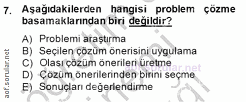 7. soru: Aşağıdakilerden hangisi problem çözme basamaklarından biri değildir? A) Problemi araştırma B) Seçilen çözüm önerisini…