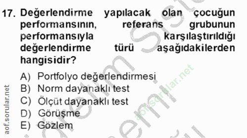 17. soru: Değerlendirme yapılacak olan çocuğun performansının, referans grubunun performansıyla karşılaştırıldığı değerlendirme…
