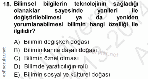 18. soru: Bilimsel bilgilerin teknolojinin sağladığı olanaklar sayesinde yenileri ile değiştirilebilmesi ya da yeniden yorumlan…