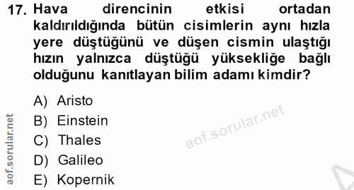 17. soru: Hava direncinin etkisi ortadan kaldırıldığında bütün cisimlerin aynı hızla yere düştüğünü ve düşen cismin ulaştığı hı…