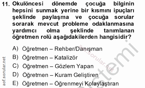11. soru: Okulöncesi dönemde çocuğa bilginin hepsini sunmak yerine bir kısmını ipuçları şeklinde paylaşma ve çocuğa sorular sor…
