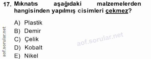 17. soru: Miknatıs aşağıdaki malzemelerden hangisinden yapılmış cisimleri çekmez? A) Plastik rular.net B) Demir C) Çelik of. D)…
