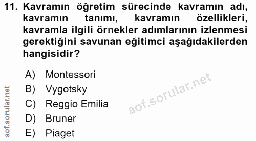 11. soru: Kavramın öğretim sürecinde kavramın adı, kavramın tanımı, kavramın özellikleri, kavramla ilgili örnekler adımlarının…