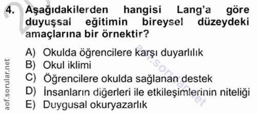 4. soru: Aşağıdakilerden hangisi Lang'a göre duyuşal eğitimin bireysel düzeydeki amaçlarına bir örnektir? A) Okulda öğrenciler…