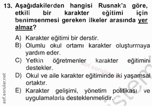 13. soru: Aşağıdakilerden hangisi Rusnak'a göre, etkili bir karakter eğitimi için benimsenmesi gereken ilkeler arasında yer alm…